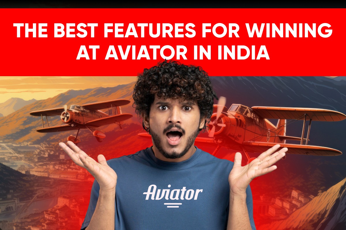 The Best Features for Winning at Aviator in India