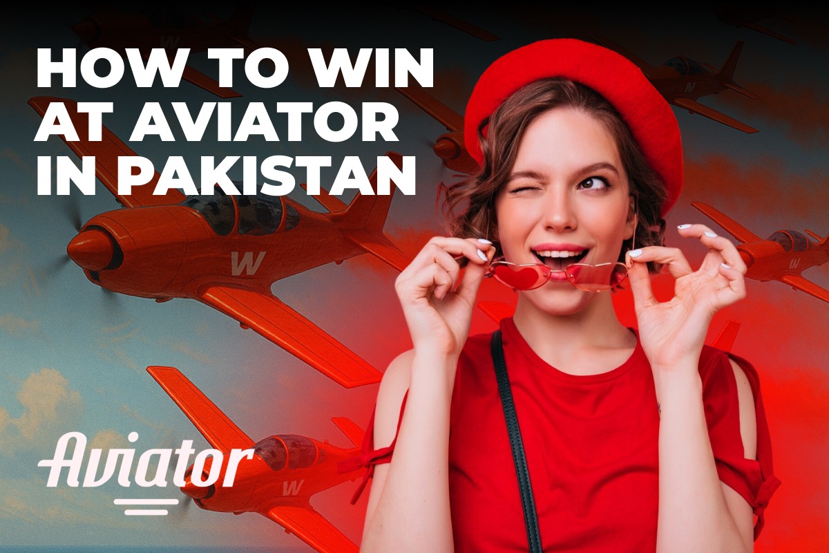 How to Win at Aviator in Pakistan