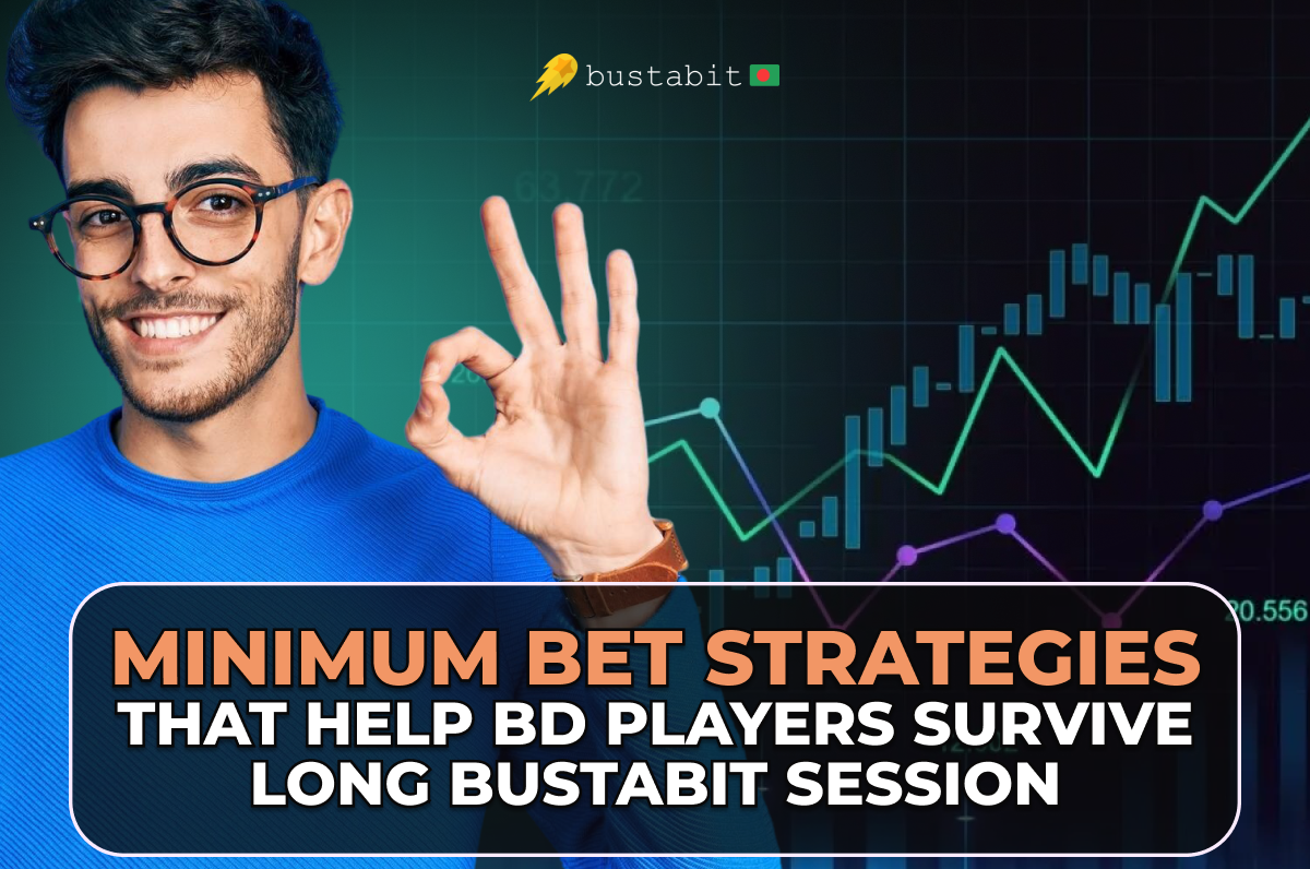 Minimum Bet Strategies That Help BD Players Survive Long Bustabit Session